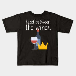 Read between the wines Kids T-Shirt